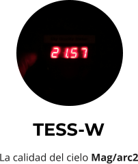 TESS-W La calidad del cielo Mag/arc2